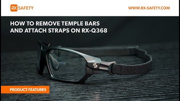 Goggle Ready: How to Remove Temple Bars and Attach Straps on RX-Q368 | RX Safety