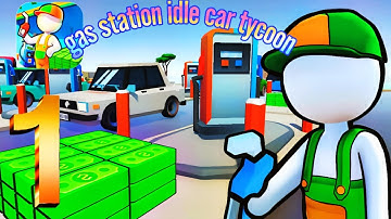 gas station idle car tycoon gameplay walkthrough part  #1 (iOS, Android)