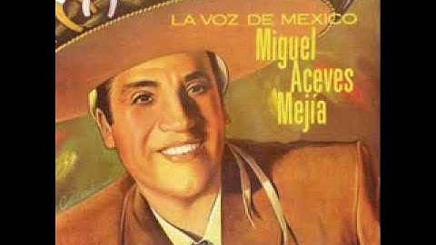 Miguel Aceves Mejia La Cecilia