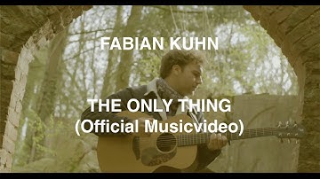 FABIAN KUHN - THE ONLY THING (Official Video)