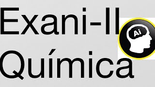 Exani-II Química