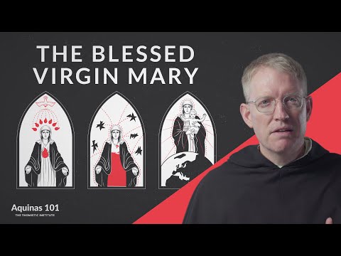 The Blessed Virgin Mary w/ Fr. James Brent, O.P. (Aquinas 101)