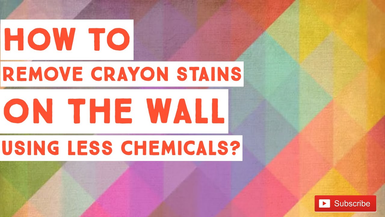 How to remove crayon stains on the wall? - YouTube