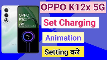 OPPO K12x 5G Charging Animation Set Kare | How To Set Charging Animation in OPPO K12x 5G