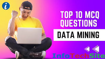 Data Mining EXPERT Shares Top 10 MCQ Questions with Answers