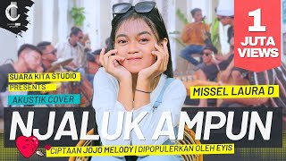 NJALUK AMPUN - MISSEL LAURA D - CIPT. JOJO MELODY | EYIS | COVER BY SUARA KITA STUDIO