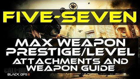 Black Ops 2 - Five-Seven Max Prestige/Level Gun Guide by Product Shard