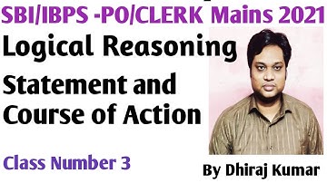 Logical Reasoning Statement and Course of Action Part 3 II SBI IBPS PO CLERK 2021 II BY DHIRAJ KUMAR