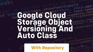 Google cloud storage object versioning and auto class