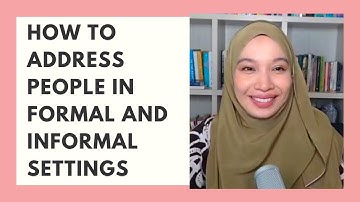 How to address people in formal and informal settings
