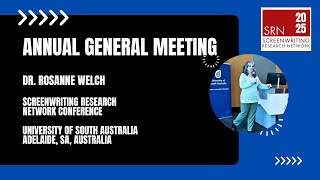 Screenwriters Research Network Annual General Meeting Adelaide 2025