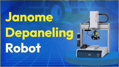 Janome Depaneling Robot (PCB Cutter)--Introduction