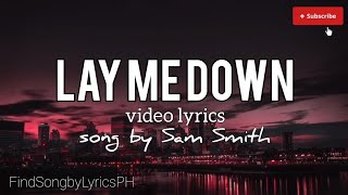 Lay Me Down-Lyrics Video song by Sam Smith