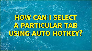 How can I select a particular tab using Auto Hotkey?