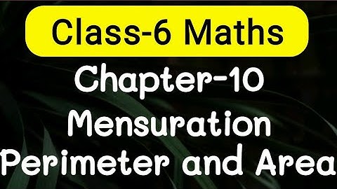 Chapter-10 Mensuration (Perimeter and Area (introduction) | class-6 Ncert maths | AdnanAlig