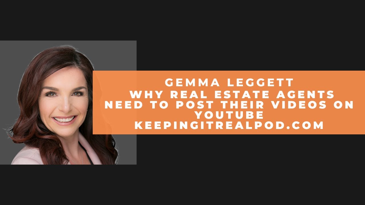 Gemma Leggett Why Real Estate Agents Need To Post Their Videos On