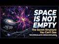 क्या अंतरिक्ष सच में खाली है? (अकल्पनीय सच) * The Ghost of the Cosmos
