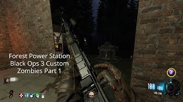 Forest Power Station - Black Ops 3 Custom Zombies Part 1