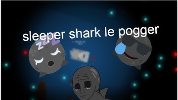 sleeper shark le pogger | deeeep.io
