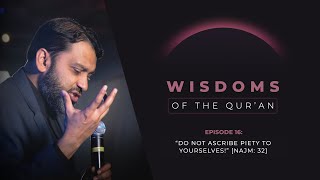 Ramadan Series 2024 - Episode 16: “Do Not Ascribe Piety to Yourselves!” [Najm: 32] by Yasir Qadhi 14,361 views 1 month ago 12 minutes, 45 seconds