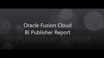 First Report With Oracle Fusion Cloud BI Publisher | Session 1