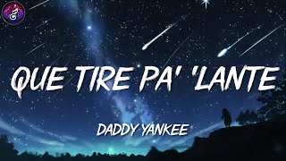 Daddy Yankee ╸Que Tire Pa' 'Lante | Letra/Lyrics