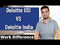 Deloitte india vs deloitte usi  deloitte india work areas  work culture  is deloitte worth 