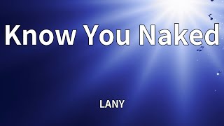 Download Lagu LANY - Know You Naked (Lyrics) MP3 Download Lagu LANY - Know You Naked (Lyrics) MP3