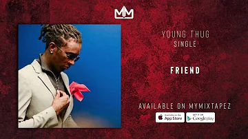 Young Thug - Friend (Official Audio)