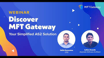 Webinar: Discover MFT Gateway | Simplify AS2 EDI Integration