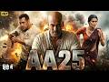 AA25 Full Action Movie Salman Khan New Bollywood Superhit Full Action Blockbuster Movies 2026