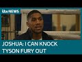 Anthony Joshua: My dream scenario is to knock Tyson Fury's head off | ITV News