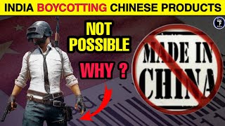 India Boycott's Chinese Products | 100% Boycott Not Possible - Why ? | Fact Table