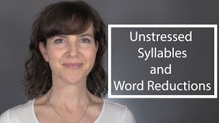 Learn the American Accent: Unstressed Syllables and Word Reductions in American English Word Stress Syllable Reductions