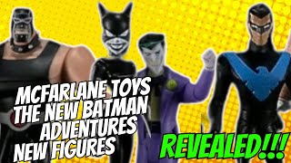 McFarlane Toys DC Batman The New Batman Adventures New Figures Revealed!