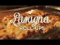Lasagna Roll Ups