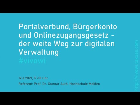 Portalverbund, Bürgerkonto und Onlinezugangsgesetz - der weite Weg zur digitalen Verwaltung #vivowi