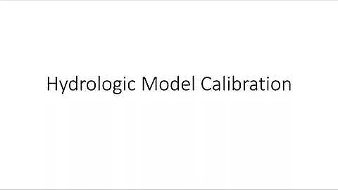 Overview of Hydrologic Model Calibration