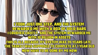 I Took Just 1 Step,the System Rewarded Me with a Box of Gold Bars.I Coughed,Rewarded Me 10 Billion！ screenshot 3