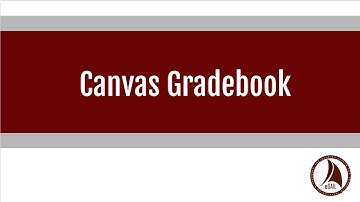 Canvas Gradebook Basics
