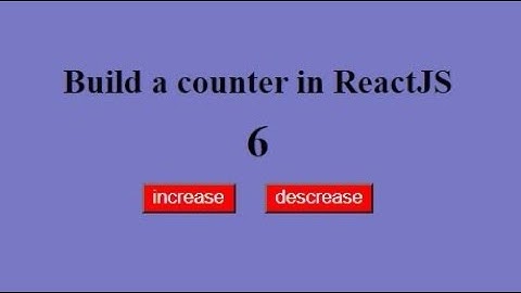 How to build a counter in React.js
