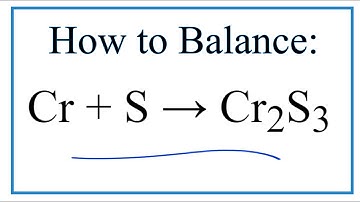 How to Balance Cr + S = Cr2S3 (Chromium + Sulfur)