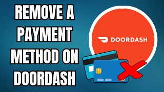How to Remove Payment Method on DoorDash (2025) | Easy Step-by-Step Guide