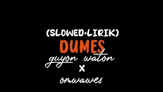 DUMES guyon waton ft.omwawes official (𝙎𝙡𝙤𝙬𝙚𝙙 𝙇𝙞𝙧𝙞𝙠)🥀