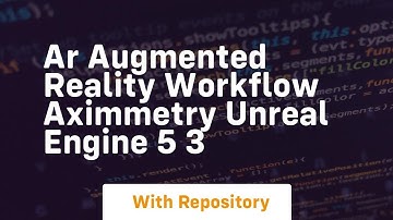 Ar augmented reality workflow aximmetry unreal engine 5 3