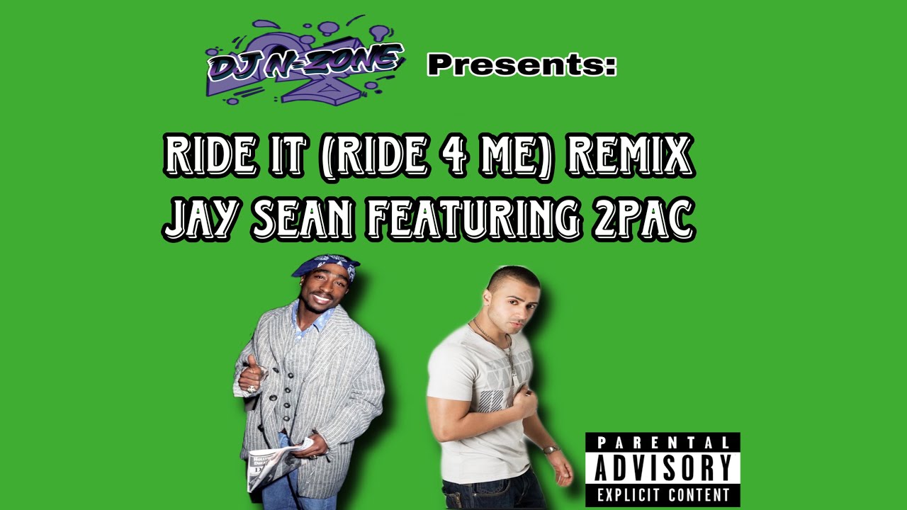 Ride it (Ride 4 Me) DJ NZone remix Jay Sean featuring 2pac YouTube