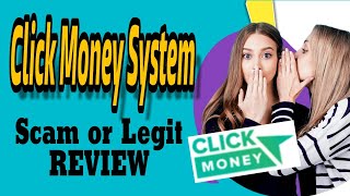 Click Money System Review 2021 Scam Revealed?