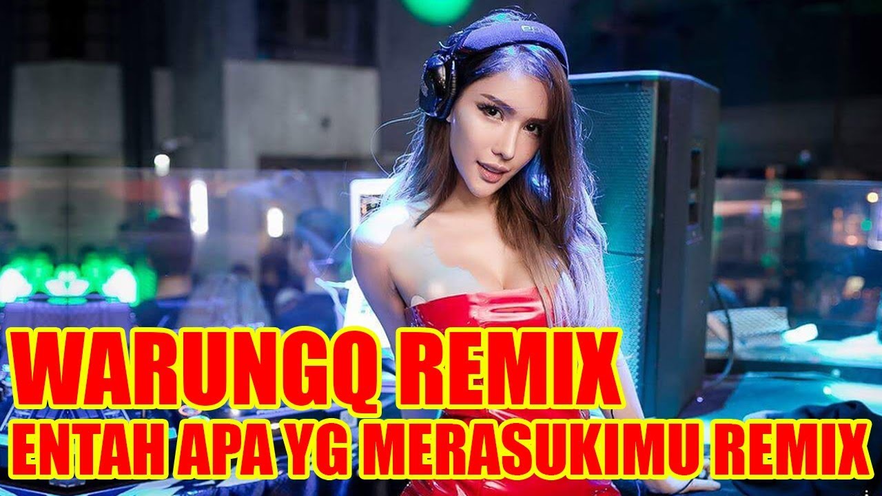  entah  apa  yang  merasukimu  remix  dj entah  apa  yang  