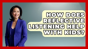 How Does Reflective Listening Help With Kids? - Second Chance Journey
