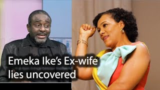 Emeka Ike's ex-wife lies about him uncovered.